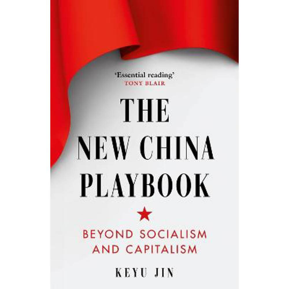 The New China Playbook: Beyond Socialism and Capitalism (Hardback) - Keyu Jin